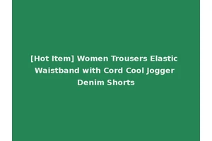 [Hot Item] Women Trousers Elastic Waistband with Cord Cool Jogger Denim Shorts
