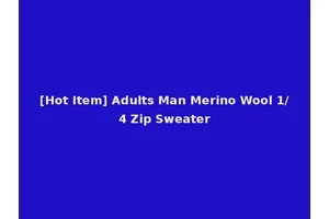 [Hot Item] Adults Man Merino Wool 1/4 Zip Sweater