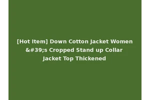 [Hot Item] Down Cotton Jacket Women's Cropped Stand up Collar Jacket Top Thickened