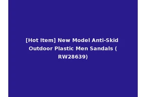 [Hot Item] New Model Anti-Skid Outdoor Plastic Men Sandals (RW28639)