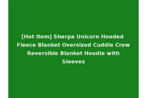 [Hot Item] Sherpa Unicorn Hooded Fleece Blanket Oversized Cuddle Crew Reversible Blanket Hoodie with Sleeves