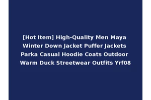 [Hot Item] High-Quality Men Maya Winter Down Jacket Puffer Jackets Parka Casual Hoodie Coats Outdoor Warm Duck Streetwear Outfits Yrf08