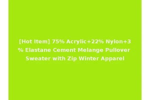 [Hot Item] 75% Acrylic+22% Nylon+3% Elastane Cement Melange Pullover Sweater with Zip Winter Apparel