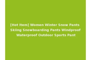 [Hot Item] Women Winter Snow Pants Skiing Snowboarding Pants Windproof Waterproof Outdoor Sports Pant