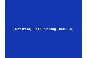 [Hot Item] Flat Finishing (XM03-K)