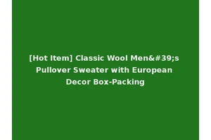 [Hot Item] Classic Wool Men's Pullover Sweater with European Decor Box-Packing