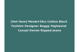 [Hot Item] Men's Cotton Black Fashion Designer Baggy Highwaist Casual Denim Ripped Jeans