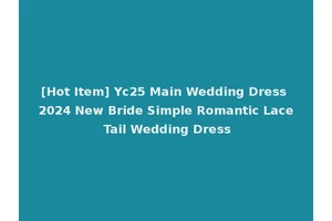 [Hot Item] Yc25 Main Wedding Dress 2024 New Bride Simple Romantic Lace Tail Wedding Dress