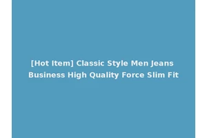[Hot Item] Classic Style Men Jeans Business High Quality Force Slim Fit