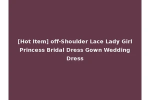 [Hot Item] off-Shoulder Lace Lady Girl Princess Bridal Dress Gown Wedding Dress