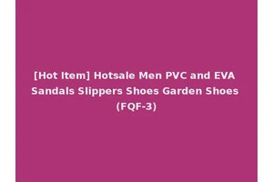 [Hot Item] Hotsale Men PVC and EVA Sandals Slippers Shoes Garden Shoes (FQF-3)
