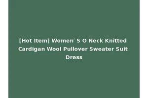 [Hot Item] Women′ S O Neck Knitted Cardigan Wool Pullover Sweater Suit Dress