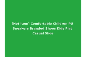 [Hot Item] Comfortable Children PU Sneakers Branded Shoes Kids Flat Casual Shoe
