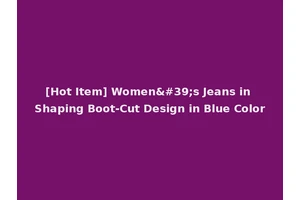 [Hot Item] Women's Jeans in Shaping Boot-Cut Design in Blue Color