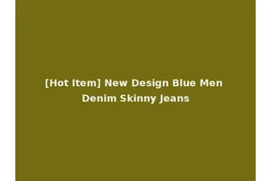 [Hot Item] New Design Blue Men Denim Skinny Jeans