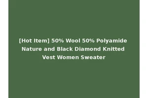 [Hot Item] 50% Wool 50% Polyamide Nature and Black Diamond Knitted Vest Women Sweater