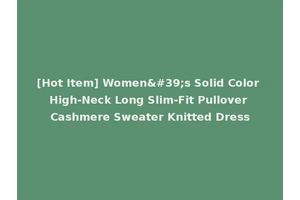 [Hot Item] Women's Solid Color High-Neck Long Slim-Fit Pullover Cashmere Sweater Knitted Dress