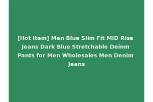 [Hot Item] Men Blue Slim Fit MID Rise Jeans Dark Blue Stretchable Deinm Pants for Men Wholesales Men Denim Jeans