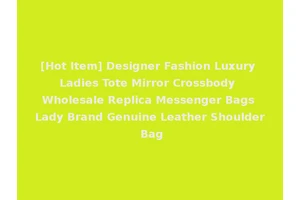 [Hot Item] Designer Fashion Luxury Ladies Tote Mirror Crossbody Wholesale Replica Messenger Bags Lady Brand Genuine Leather Shoulder Bag