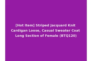 [Hot Item] Striped Jacquard Knit Cardigan Loose, Casual Sweater Coat Long Section of Female (BTQ120)