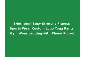 [Hot Item] Sexy Stretchy Fitness Sports Wear Custom Logo Yoga Pants Gym Wear Legging with Phone Pocket