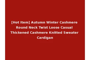 [Hot Item] Autumn Winter Cashmere Round Neck Twist Loose Casual Thickened Cashmere Knitted Sweater Cardigan