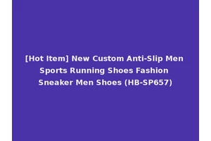 [Hot Item] New Custom Anti-Slip Men Sports Running Shoes Fashion Sneaker Men Shoes (HB-SP657)
