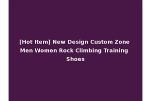 [Hot Item] New Design Custom Zone Men Women Rock Climbing Training Shoes