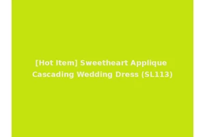 [Hot Item] Sweetheart Applique Cascading Wedding Dress (SL113)