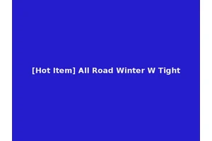 [Hot Item] All Road Winter W Tight