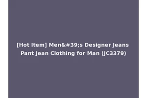 [Hot Item] Men's Designer Jeans Pant Jean Clothing for Man (JC3379)