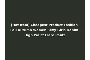 [Hot Item] Cheapest Product Fashion Fall Autumn Women Sexy Girls Denim High Waist Flare Pants