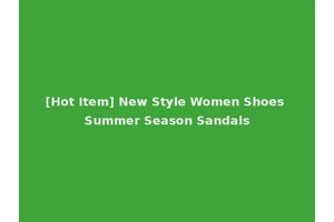 [Hot Item] New Style Women Shoes Summer Season Sandals