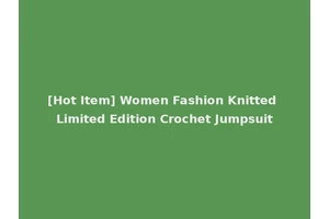 [Hot Item] Women Fashion Knitted Limited Edition Crochet Jumpsuit