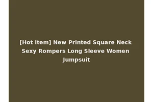 [Hot Item] New Printed Square Neck Sexy Rompers Long Sleeve Women Jumpsuit