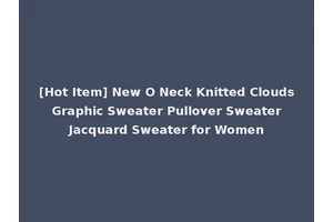 [Hot Item] New O Neck Knitted Clouds Graphic Sweater Pullover Sweater Jacquard Sweater for Women