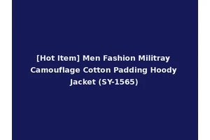 [Hot Item] Men Fashion Militray Camouflage Cotton Padding Hoody Jacket (SY-1565)