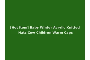 [Hot Item] Baby Winter Acrylic Knitted Hats Cow Children Warm Caps