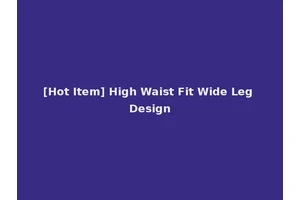 [Hot Item] High Waist Fit Wide Leg Design