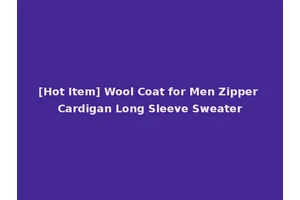 [Hot Item] Wool Coat for Men Zipper Cardigan Long Sleeve Sweater