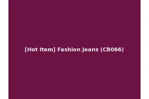 [Hot Item] Fashion Jeans (CB066)
