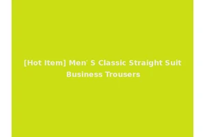 [Hot Item] Men′ S Classic Straight Suit Business Trousers