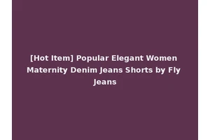 [Hot Item] Popular Elegant Women Maternity Denim Jeans Shorts by Fly Jeans