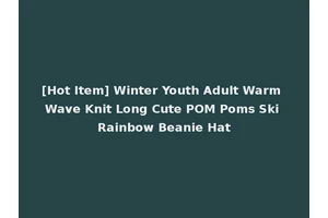 [Hot Item] Winter Youth Adult Warm Wave Knit Long Cute POM Poms Ski Rainbow Beanie Hat