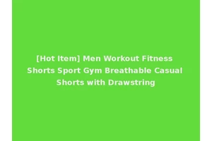 [Hot Item] Men Workout Fitness Shorts Sport Gym Breathable Casual Shorts with Drawstring