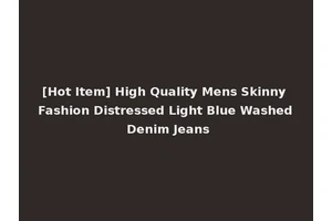 [Hot Item] High Quality Mens Skinny Fashion Distressed Light Blue Washed Denim Jeans