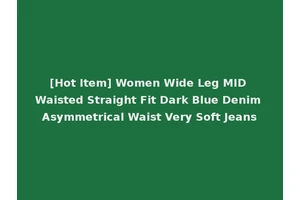 [Hot Item] Women Wide Leg MID Waisted Straight Fit Dark Blue Denim Asymmetrical Waist Very Soft Jeans