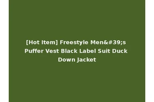 [Hot Item] Freestyle Men's Puffer Vest Black Label Suit Duck Down Jacket