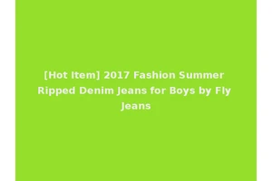 [Hot Item] 2017 Fashion Summer Ripped Denim Jeans for Boys by Fly Jeans