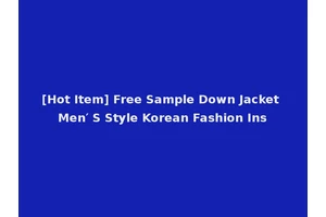 [Hot Item] Free Sample Down Jacket Men′ S Style Korean Fashion Ins
